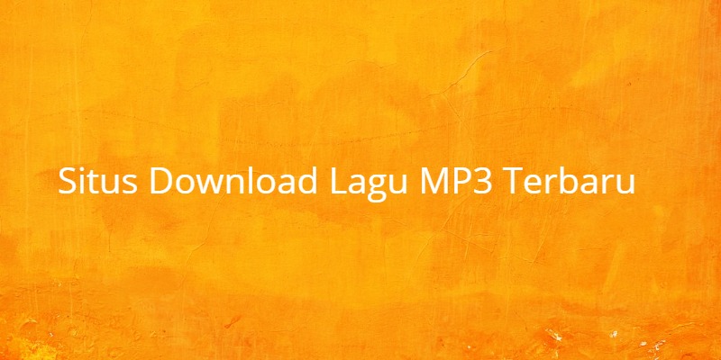12 Situs Download Lagu MP3 Terbaru Dan Terbaik (Lengkap)
