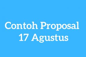 Contoh Proposal 17 Agustus Beserta Biayanya (Lengkap)