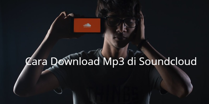 Cara Download Mp3 di Soundcloud (Mudah dan Lengkap)