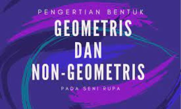 Pengertian Geometris Dan Non Geometris